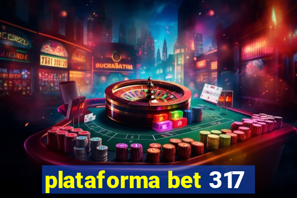 plataforma bet 317